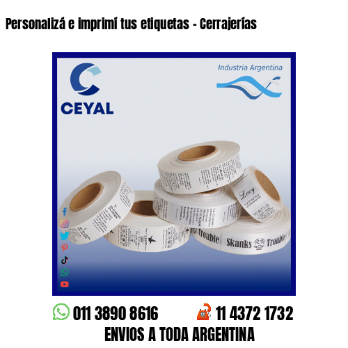 Personalizá e imprimí tus etiquetas – Cerrajerías