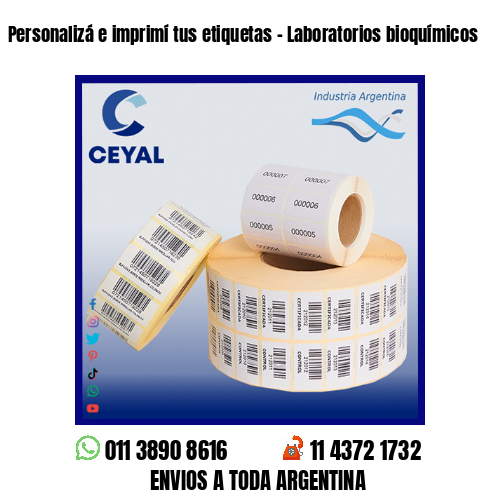 Personalizá e imprimí tus etiquetas – Laboratorios bioquímicos