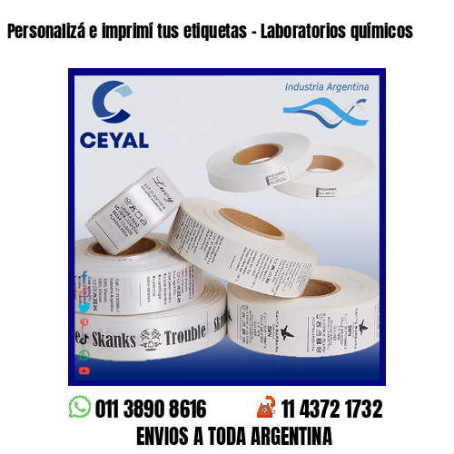 Personalizá e imprimí tus etiquetas – Laboratorios químicos