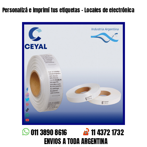 Personalizá e imprimí tus etiquetas – Locales de electrónica