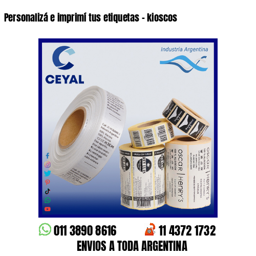 Personalizá e imprimí tus etiquetas – kioscos