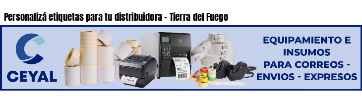 Personalizá etiquetas para tu distribuidora - Tierra del Fuego