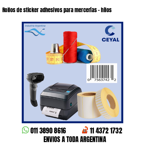 Rollos de sticker adhesivos para mercerías – hilos