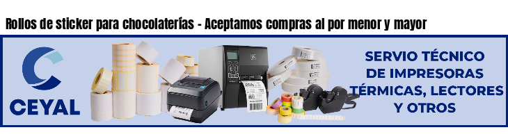 Rollos de sticker para chocolaterías - Aceptamos compras al por menor y mayor