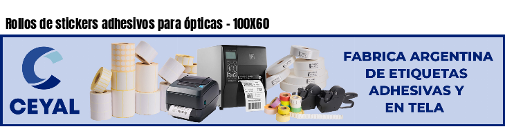 Rollos de stickers adhesivos para ópticas - 100X60