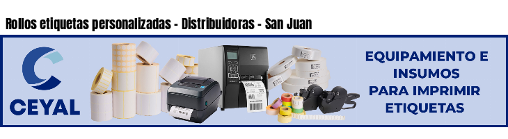 Rollos etiquetas personalizadas - Distribuidoras - San Juan