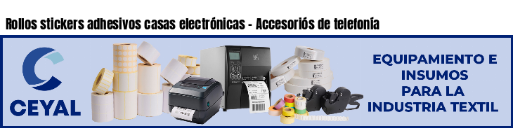 Rollos stickers adhesivos casas electrónicas - Accesoriós de telefonía