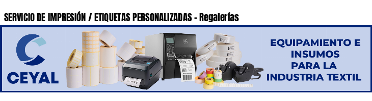 SERVICIO DE IMPRESIÓN / ETIQUETAS PERSONALIZADAS - Regalerías