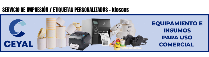SERVICIO DE IMPRESIÓN / ETIQUETAS PERSONALIZADAS - kioscos