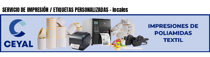 SERVICIO DE IMPRESIÓN / ETIQUETAS PERSONALIZADAS - locales
