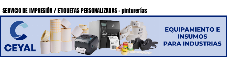 SERVICIO DE IMPRESIÓN / ETIQUETAS PERSONALIZADAS - pinturerías