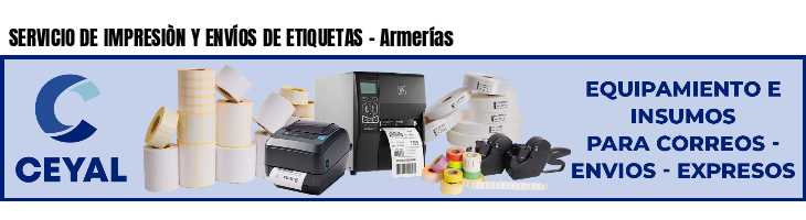 SERVICIO DE IMPRESIÒN Y ENVÍOS DE ETIQUETAS - Armerías