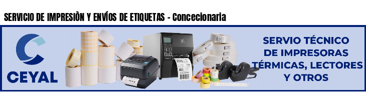 SERVICIO DE IMPRESIÒN Y ENVÍOS DE ETIQUETAS - Concecionaria