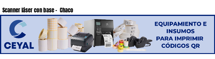 Scanner láser con base - Chaco