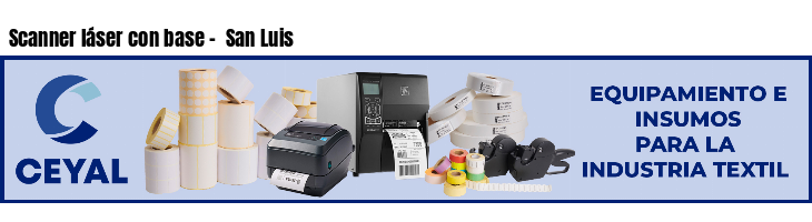 Scanner láser con base -  San Luis
