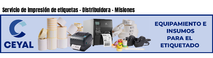 Servicio de impresión de etiquetas - Distribuidora - Misiones