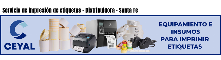 Servicio de impresión de etiquetas - Distribuidora - Santa Fe