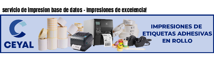 servicio de impresion base de datos - Impresiones de excelencia!