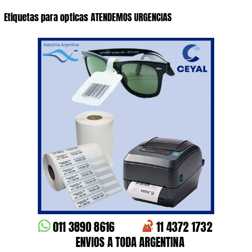 Etiquetas para opticas ATENDEMOS URGENCIAS