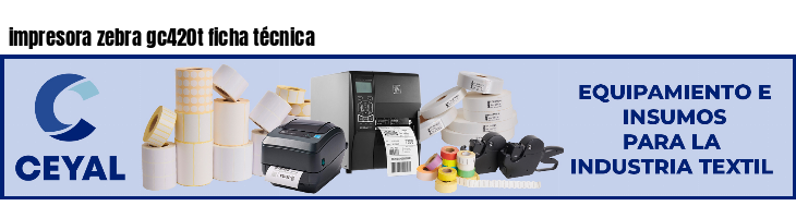 impresora zebra gc420t ficha técnica