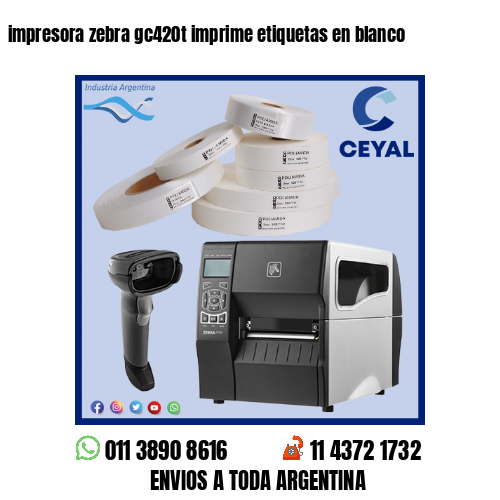 impresora zebra gc420t imprime etiquetas en blanco