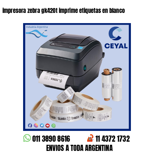 impresora zebra gk420t imprime etiquetas en blanco