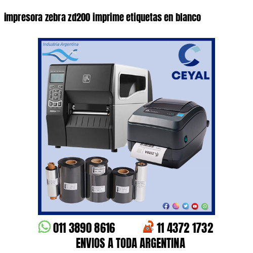 impresora zebra zd200 imprime etiquetas en blanco