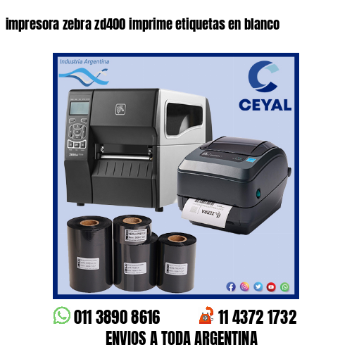 impresora zebra zd400 imprime etiquetas en blanco
