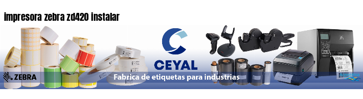 impresora zebra zd420 instalar