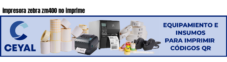 impresora zebra zm400 no imprime