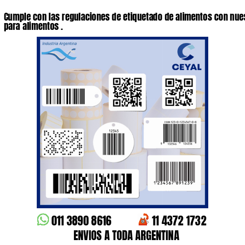 Cumple con las regulaciones de etiquetado de alimentos con nuestras etiquetas para alimentos .