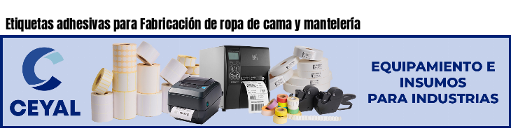 Etiquetas adhesivas para Fabricación de ropa de cama y mantelería