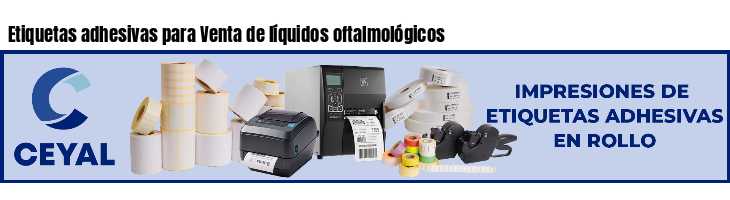 Etiquetas adhesivas para Venta de líquidos oftalmológicos