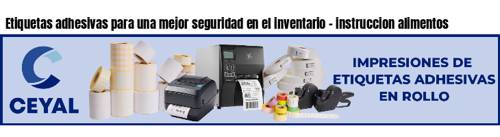 Etiquetas adhesivas para una mejor seguridad en el inventario - instruccion alimentos