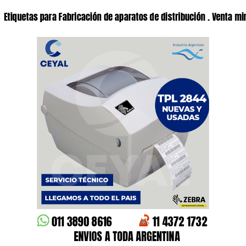 Etiquetas para Fabricación de aparatos de distribución . Venta minorista