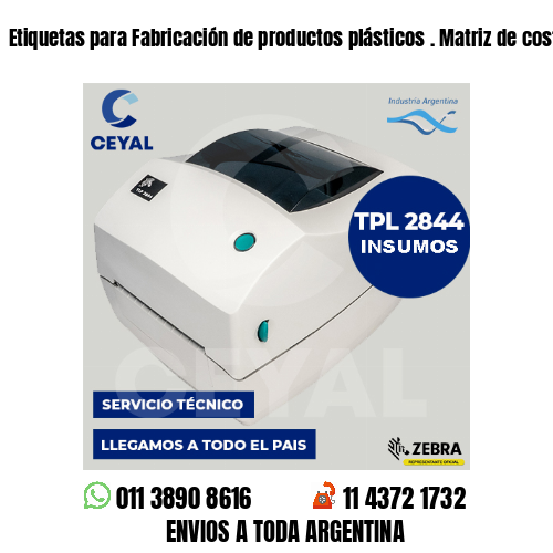 Etiquetas para Fabricación de productos plásticos . Matriz de costos