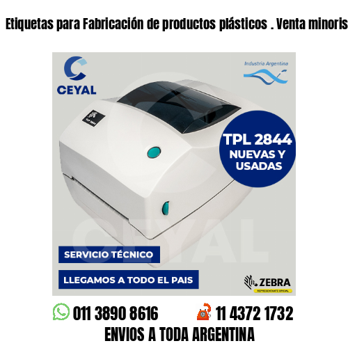 Etiquetas para Fabricación de productos plásticos . Venta minorista