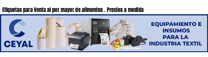 Etiquetas para Venta al por mayor de alimentos . Precios a medida