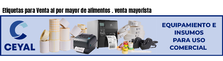 Etiquetas para Venta al por mayor de alimentos . venta mayorista