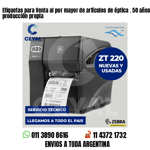 Etiquetas para Venta al por mayor de artículos de óptica . 50 años de producción propia