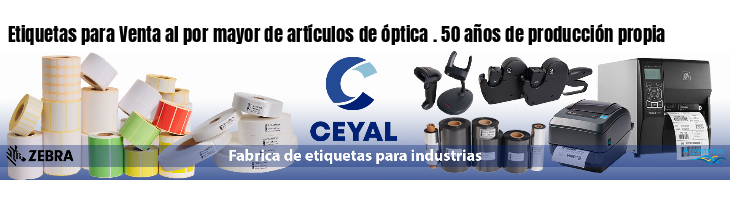 Etiquetas para Venta al por mayor de artículos de óptica . 50 años de producción propia