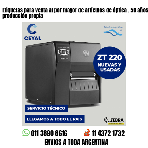 Etiquetas para Venta al por mayor de artículos de óptica . 50 años de producción propia
