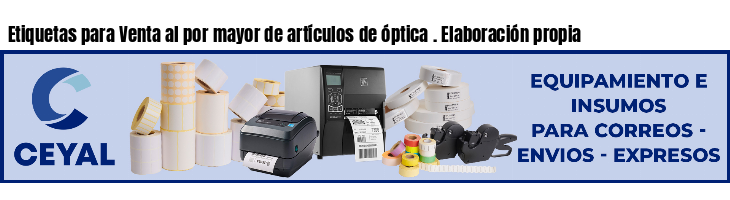 Etiquetas para Venta al por mayor de artículos de óptica . Elaboración propia