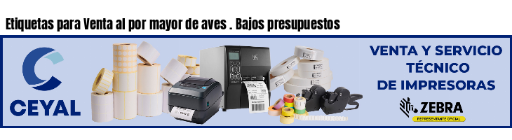 Etiquetas para Venta al por mayor de aves . Bajos presupuestos