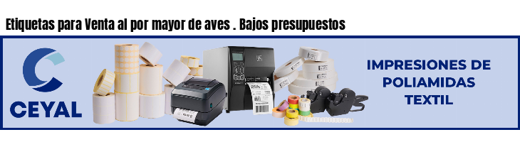 Etiquetas para Venta al por mayor de aves . Bajos presupuestos