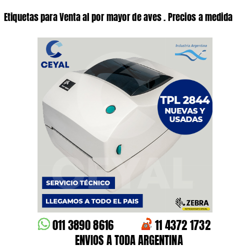 Etiquetas para Venta al por mayor de aves . Precios a medida