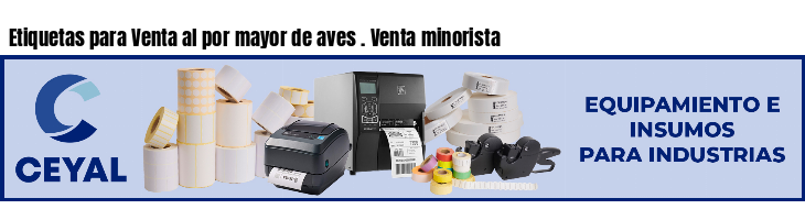 Etiquetas para Venta al por mayor de aves . Venta minorista