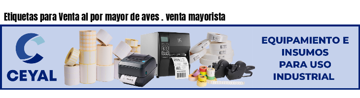 Etiquetas para Venta al por mayor de aves . venta mayorista