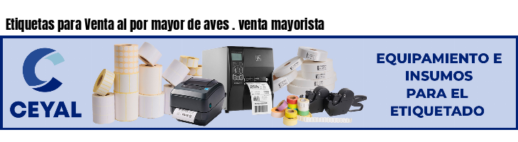 Etiquetas para Venta al por mayor de aves . venta mayorista
