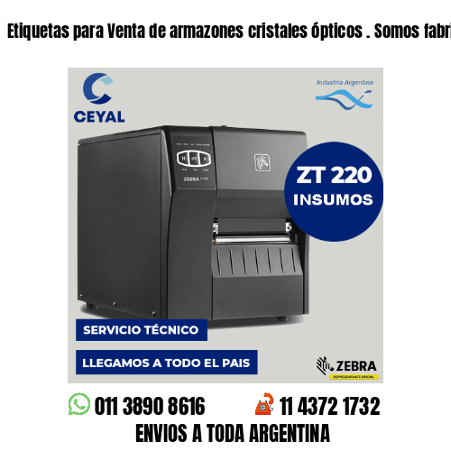 Etiquetas para Venta de armazones cristales ópticos . Somos fabricantes
